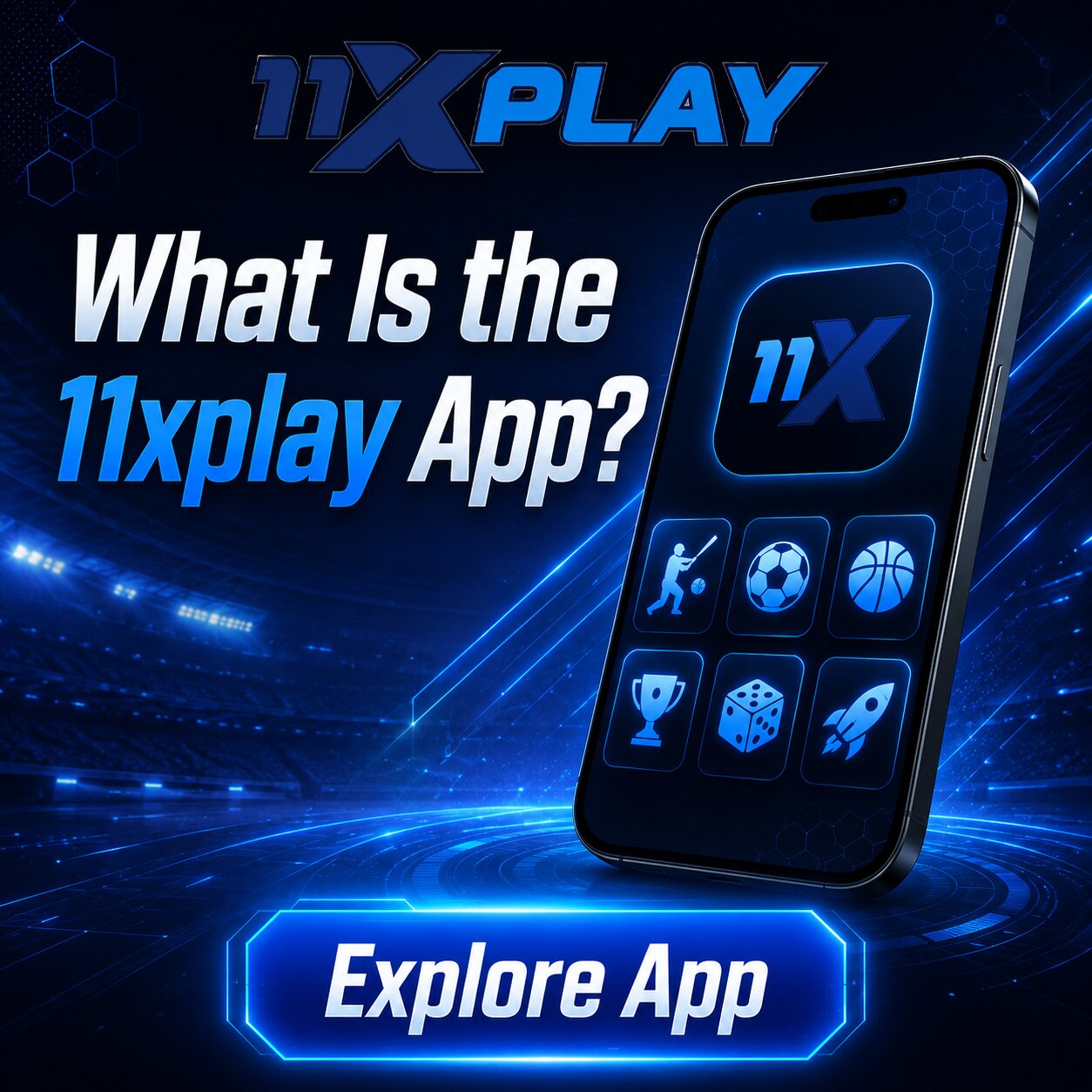 What Is the 11xplay App?