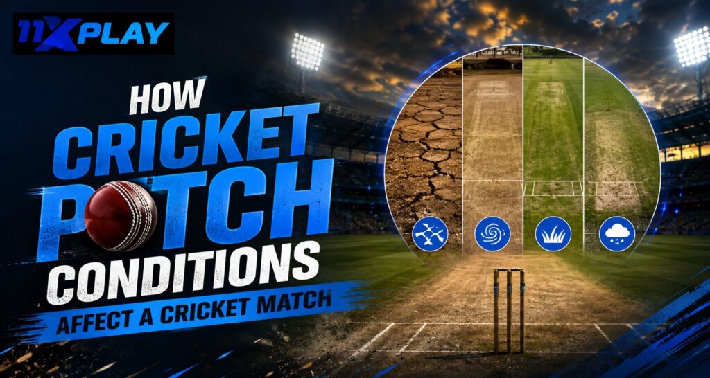 How Cricket Pitch Conditions Affect a Cricket Match