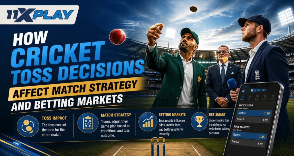 How Cricket Toss Decisions Affect Match Strategy and Betting Markets