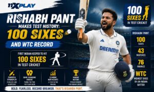 Rishabh Pant Makes Test History: 100 Sixes and WTC Record