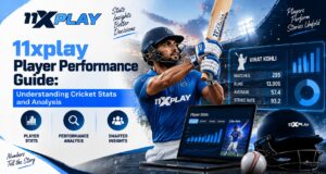 11xplay Player Performance Guide: Understanding Cricket Stats and Analysis